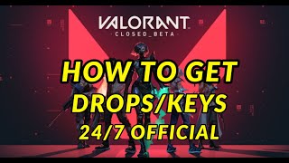 Valorant Key (After 24 Hours)! How Valorant Twitch Drops Work! 24/7 Drops Enabled!