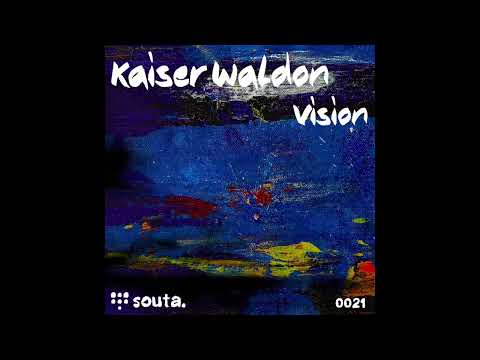 Souta 0021: Kaiser Waldon - Vision (Original Mix)