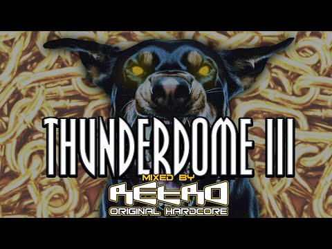 Thunderdome 3 - Mixed by RETRO Original Hardcore