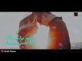 Ab Zindagi Mai Tum Bin Na Hum Jee Sakenge Lyrical 30 Second WhatsApp Status
