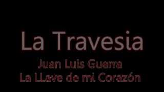 La Travesia - Juan Luis Guerra