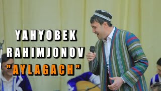 Yahyobek Rahimjonov Aylagach