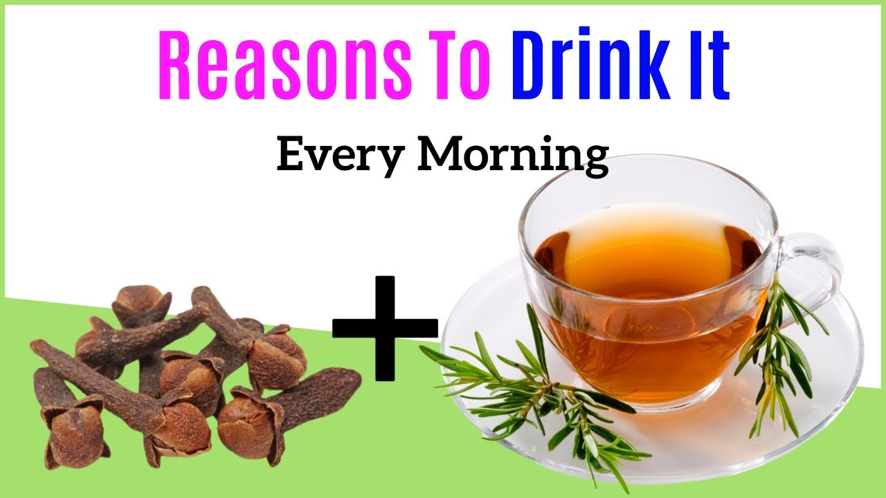Clove and Rosemary Tea | Drink Daily To Get 7 Amazing Benefits