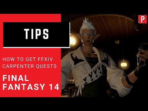 Final Fantasy 14 — How to Get FFXIV Carpenter Quests