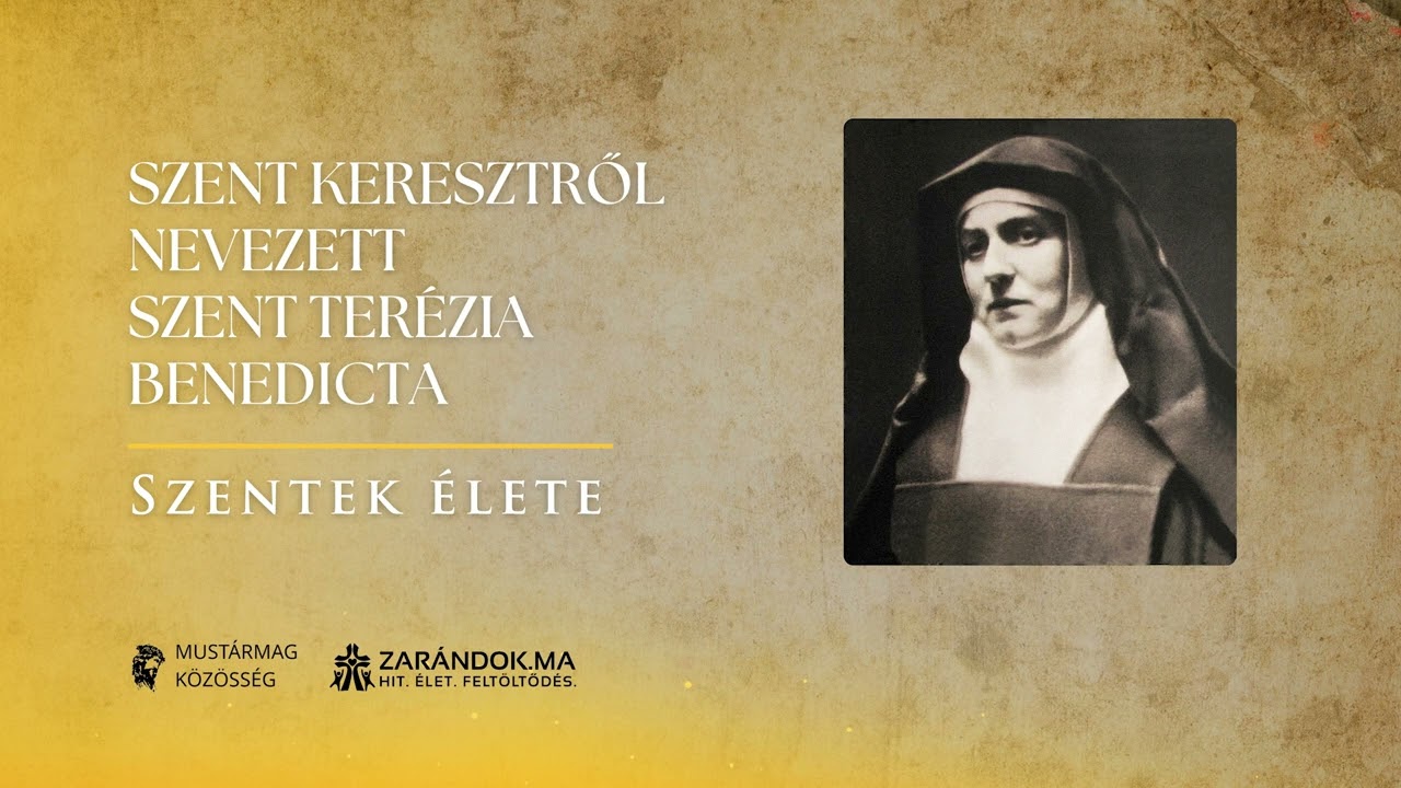 Szent Keresztről nevezett Szent Terézia Benedicta (Edith Stein) – Szentek élete