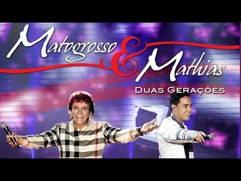 Matogrosso & Mathias - Duas Gerações (DVD Oficial)