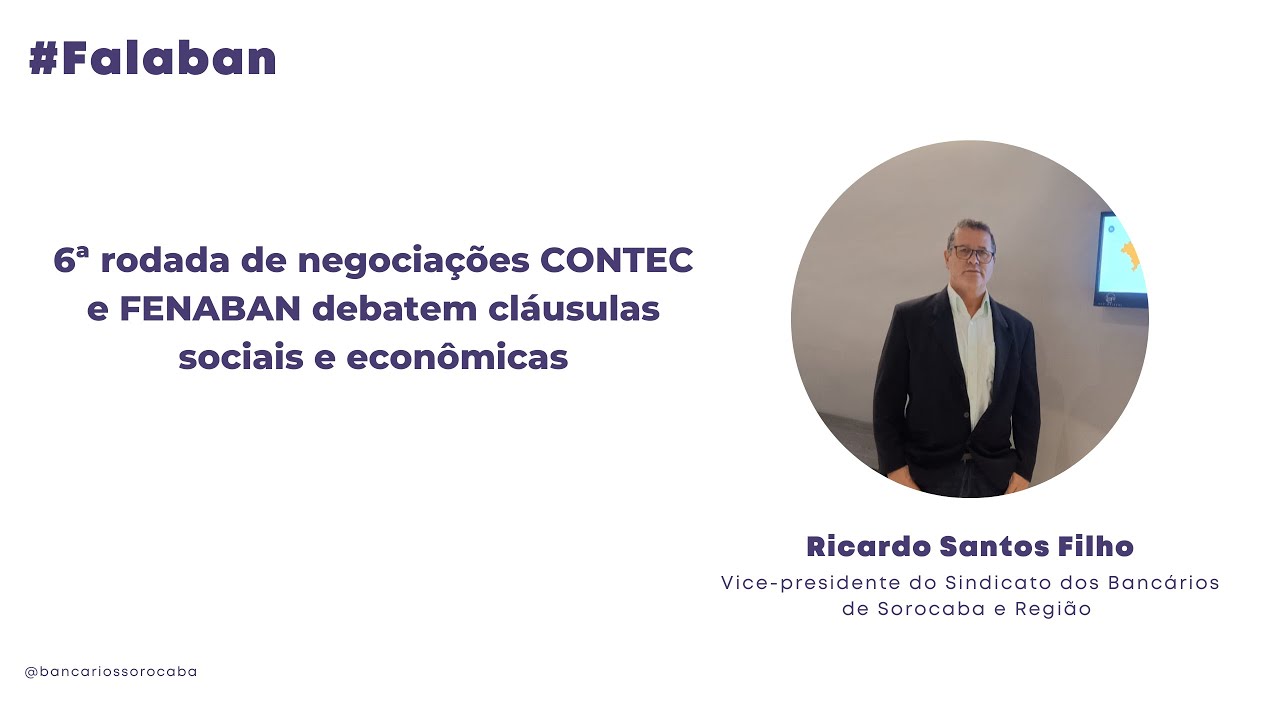6ª rodada de negociações  CONTEC e FENABAN debatem cláusulas sociais e econômicas