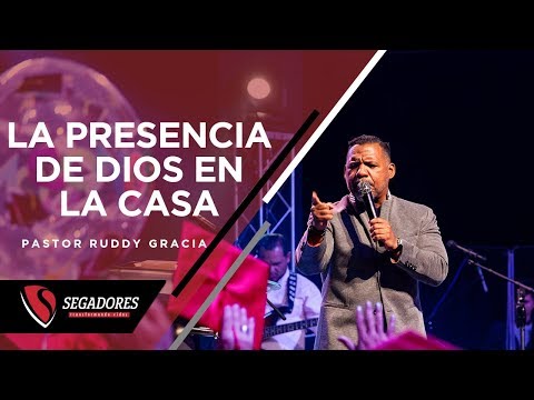 LA PRESENCIA DE DIOS EN LA CASA | PASTOR RUDDY GRACIA