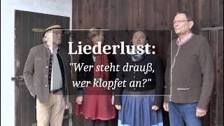 Liederlust ♪ 63: "Wer steht drauß, wer klopfet an" - BLfH, Abteilung Volksmusik