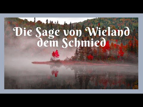 Die Sage von Wieland dem Schmied