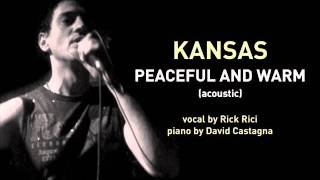 KANSAS - Peaceful And Warm (vocal by Rick Rici - piano by David Castagna)