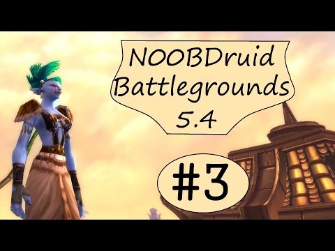 Resto Druid Battleground 5.4 - Arathi Basin - N00BDruid 3