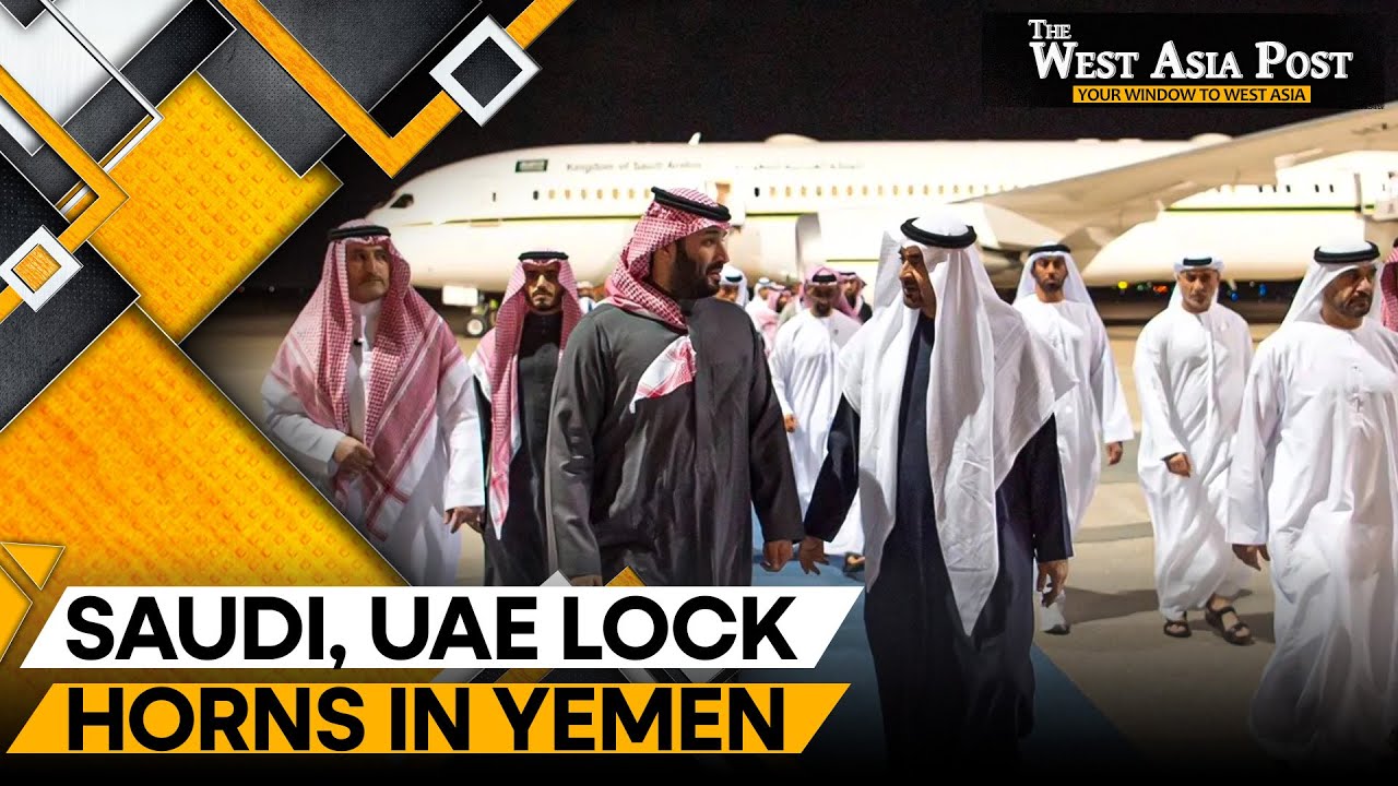 From Yemen to the Red Sea, Saudi-UAE Rivalry Boils Over | The West Asia Post | WION News