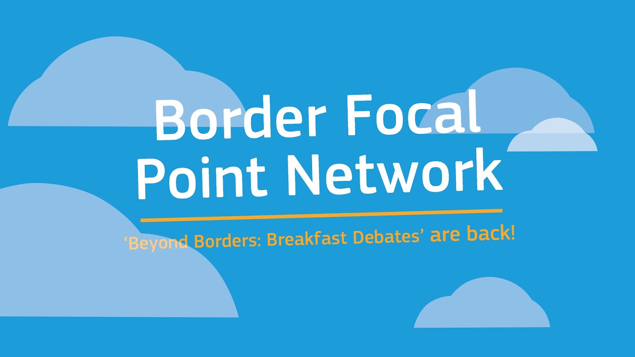 The Border Focal Point Network ‘Beyond Borders: Breakfast Debates’ are back!