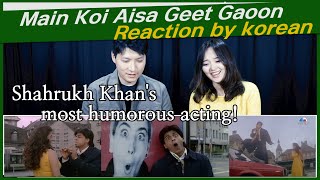 &#39;Main Koi Aisa Geet Gaoon’ Reaction by Korean | Shahrukh Khan &amp; Juhi Chawla | 90&#39;s Romantic Songs
