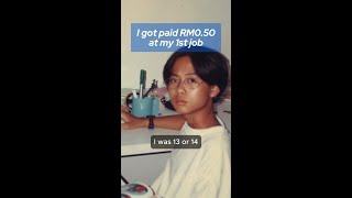 I was paid RM0.50 at my 'first job'.