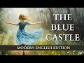 The Blue Castle Modern English Edition Full Audiobook