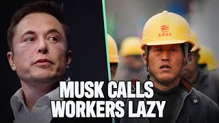 Elon Musk SLAMS ‘Lazy’ American Workers Who Won’t Work Themselves To Death