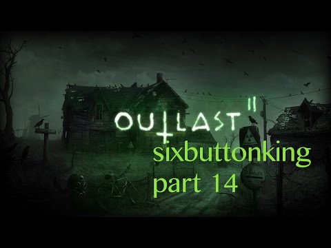 outlast 2 pt 14 sixbuttonking playthrough