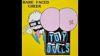 TOY DOLLS – Bare Faced Cheek – 1987 – Full album – Vinyl