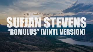 Sufjan Stevens &quot;Romulus&quot; (Vinyl Version) (AUDIO)