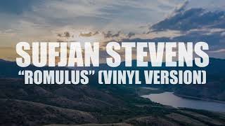 Sufjan Stevens &quot;Romulus&quot; (Vinyl Version) (AUDIO)
