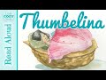 Thumbelina READ ALOUD The Classic Fairytale For Children