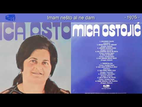 Mica Ostojic - Imam nesto al ne dam - (Audio 1976)