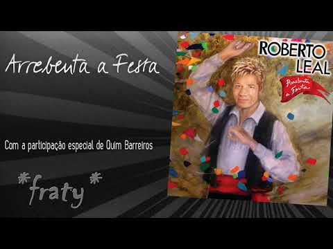 Roberto Leal & Quim Barreiros - Arrebenta a festa