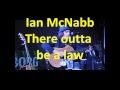 Ian McNabb Live - There outta be a law