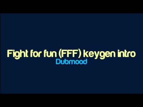 Dubmood - Fight for fun (FFF) keygen intro