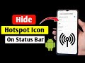 Hide Hotspot Icon In Status Bar On Android