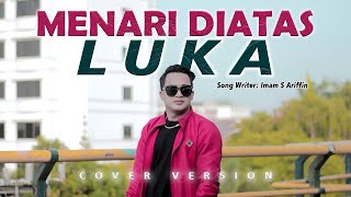Download lagu LAGU DANGDUT POPULER BIKIN SEDIH😭  Imam S Ariffin - Menari Diatas [Luka Cover By  Soni Egi] mp3