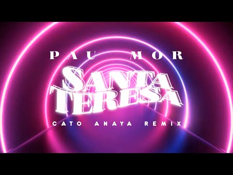 Pau Mor - Santa Teresa (Cato Anaya Remix)