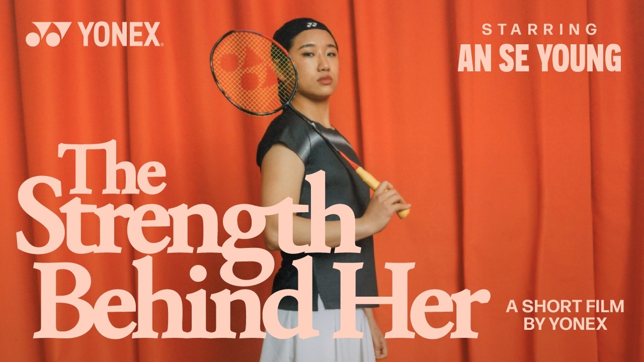 The Strength Behind Her | An Se Young | Yonex