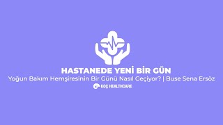 Hastanede Yeni Bir Gün #2: Yoğun Bakım Hemşiresinin Bir Günü Nasıl Geç