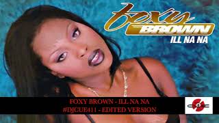Foxy Brown - ILL NA NA (feat/Method Man)  DJCUE411 Clean/Edited/Radio Version