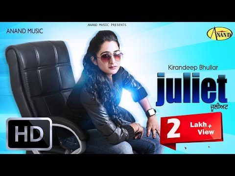 Kirandeep Bhullar || Juliet Romeo ||  New Punjabi Song 2017 || Anand Music