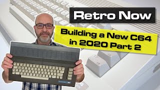 Can You Build a New Commodore 64 in 2020? Part 2