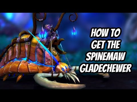 HOW TO GET THE SPINEMAW GLADECHEWER MOUNT IN WORLD OF WARCRAFT RETAIL