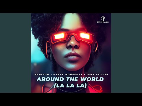 Around the World (La La La)