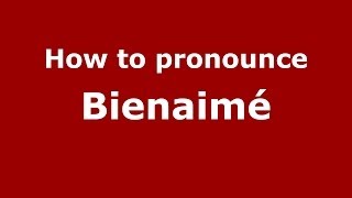 How to pronounce Bienaimé