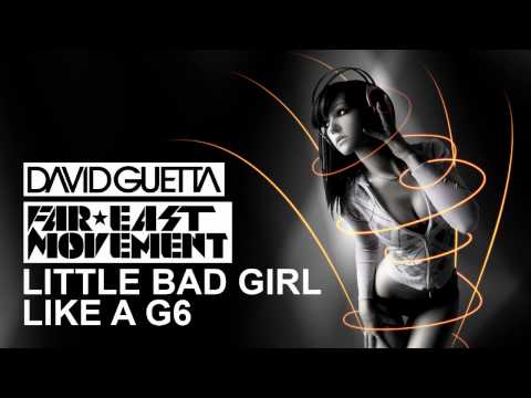 David Guetta & Far East Movement - Little Bad Girl Like A G6 (Jo Bootleg)