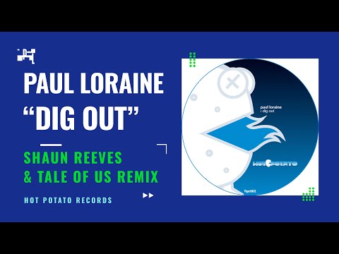 Paul Loraine  ‘Dig Out’ (Tale Of Us & Shaun Reeves Remix)