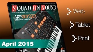 Video thumbnail for SOS Video Preview April 2015 by Sound On Sound magazine