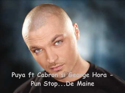 Puya ft Cabron si George Hora - Pun Stop De Maine