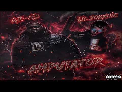 Ar-Ab x Lil Johnnie - Amputator