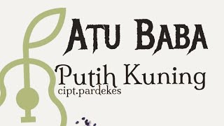 Download lagu Putih Kuning_Atu Baba#Dinanti Studio mp3 Download lagu Putih Kuning_Atu Baba#Dinanti Studio mp3