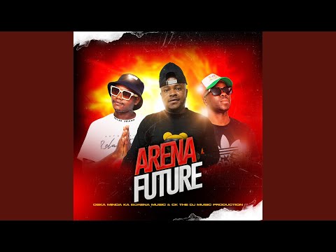 ARENA FUTURE (feat. CK THE DJ)