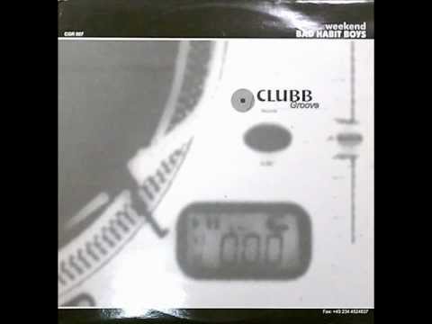 Bad Habit Boys - Weekend (C.J. Stone & George Dee Club Mix) 1999